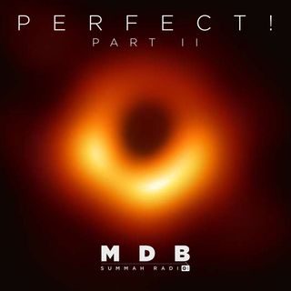 MDB Summah Radio | Ep. 62 "Perfect" [parte II]