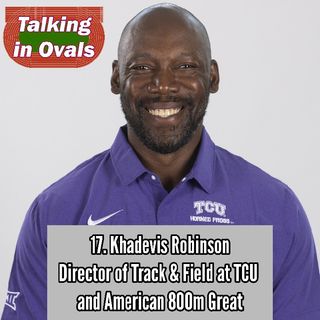 17. Khadevis Robinson, Director of Track & Field at TCU and American 800m Great