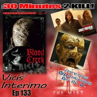 Blood Creek, Vicis Interimo Episode 133.2