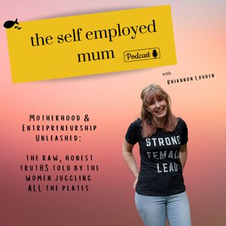 The Self Employed Mum Podcast