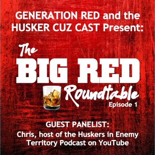 Roundtable 1: Super Six Topics - with the Husker Cuz Cast