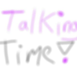 Talking Time!