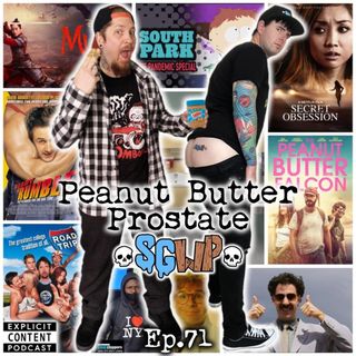 Ep 71 - Peanut Butter Prostate
