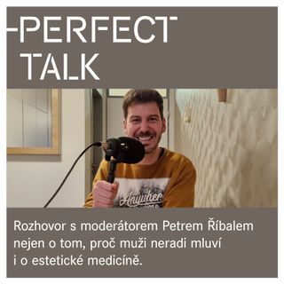 Moderátor Petr Říbal: Proč se nestydět mluvit o estetické medicíně