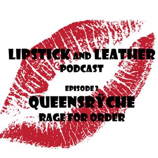 Episode 3: Queensrÿche - Rage For Order