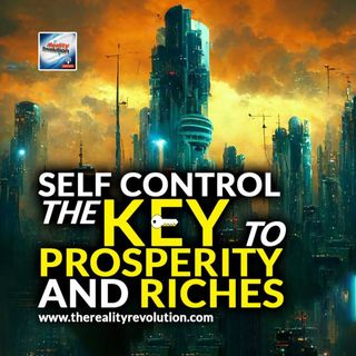 Self Control The Key To Prosperity and Riches