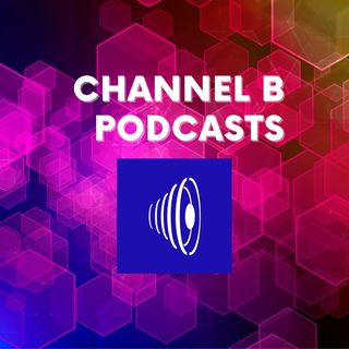 Channel B Podcast Network