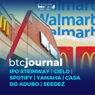 IPO Steinway, Yamaha, Spotify | Casa do Adubo, Seedz, Cielo | BTC Journal 28/07/22