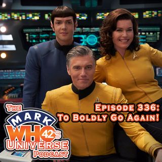 Episode 336 - To Boldly Go Again!