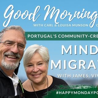 Mindful Migration & Scouting Support with James, Bob & Viv | The GMP! Show | #HappyMondayPortugal