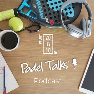 Twenty by Ten Padel Talks