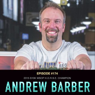 #174 Andrew Barber: 2015 $10k WSOP H.O.R.S.E. Champion