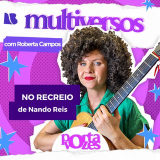 No Recreio, de Nando Reis | MULTIVERSOS | Temp. 10 Ep. 38
