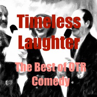 Timeless Laughter:The Best of OTR Comedy - Fibber McGee and Molly