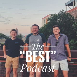 The "Best" Podcast