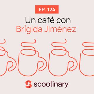 124. Un café con Brígida Jiménez - Cómo cocinar correctamente con aceite de oliva virgen extra