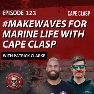 123: #MakeWaves For Marine Life With Cape Clasp - Patrick Clarke