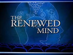 Renewing Your Mind #1