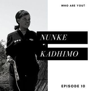 Episode 10: Nunke Kadhimo