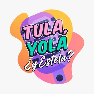 Tula Yola y Estela