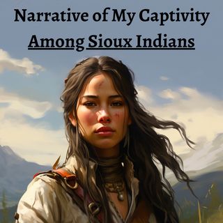 Cover art for Narrative of Captivity Among The Sioux