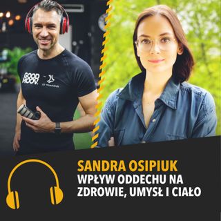Sandra Osipiuk - wpływ oddechu na zdrowie, umysł i ciało