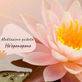 Ho'oponopono: Le quattro parole che curano! MEDITAZIONE GUIDATA IN ITALIANO