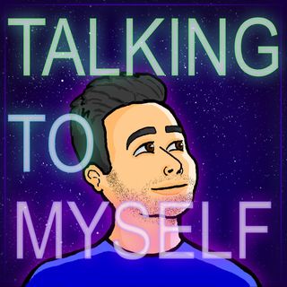 Talking To Myself