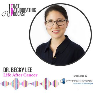 Dr. Becky Lee: Life After Cancer