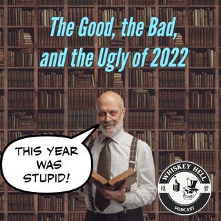 The Good the Bad and the Ugly of 2022