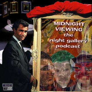 Midnight Viewing: The Night Gallery Podcast