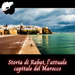 Storia di Rabat, l'attuale capitale del Marocco