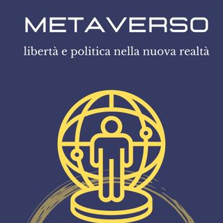 METAVERSO libertà e politica nella nuova realtà