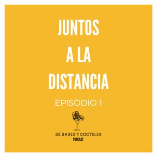 Ep.1 "Juntos a la Distancia"