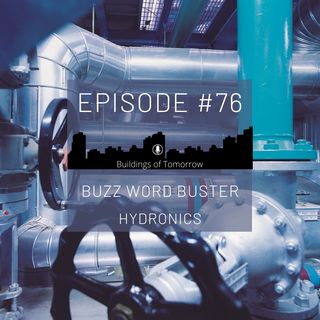 #76 Buzz Word Buster - Hydronics (Part 1)