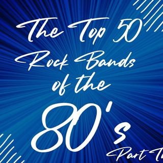 The Best Rock Bands of the 80s Part 2