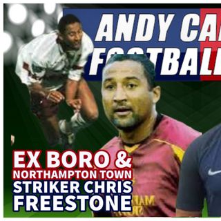 CHRIS FREESTONE | EX BORO & NORTHAMPTON STRIKER | AC FOOTY SHOW #122