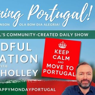 Keep Calm & Carry On Moving to Portugal | Good Morning Portugal! | #HappyMondayPortugal