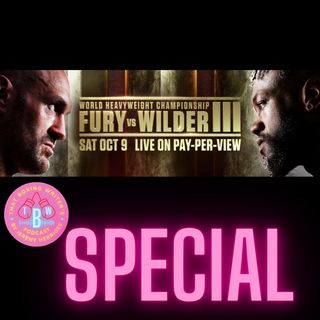 Ep. 10: Tyson Fury vs. Deontay Wilder 3 Special