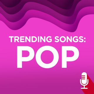 Trending Songs: Pop