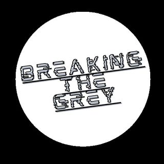Breaking The Grey
