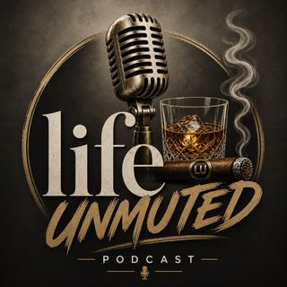 Life Unmuted