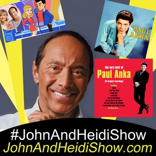 09-10-21-JohnAndHeidiShow-Paul Anka