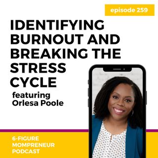 Identifying burnout and breaking the stress cycle featuring Orlesa Poole