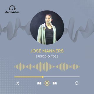 José Manners Episodio #028