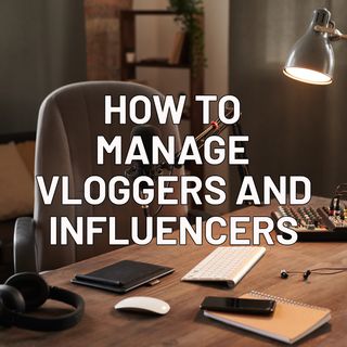 How to Manage Vloggers and Influencers for Dealers and OEM's