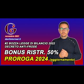 Proroga 2024 Bonus Ristrutturazione 50 ultime notizie - #2 DDL bilancio 2022