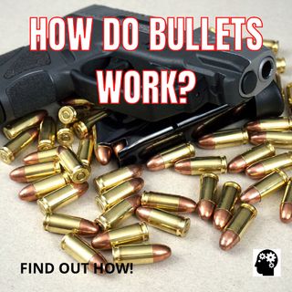 How Does A Bullet Work?