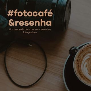 Foto,Café&Resenha
