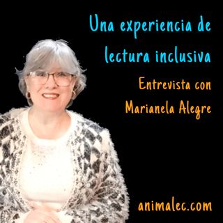 Entrevista Marianela Alegre, una experiencia de lectura inclusiva